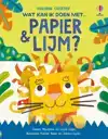 WAT KAN IK DOEN MET PAPIER EN LIJM?