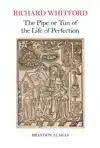 Richard Whitford: The Pipe or Tun of the Life of Perfection
