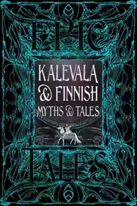 Kalevala & Finnish Myths & Tales