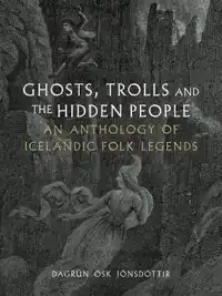 GHOSTS, TROLLS AND THE HIDDEN PEOPLE