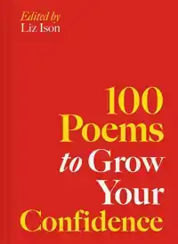 100 Poems to Grow Your Confidence