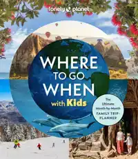 LONELY PLANET WHERE TO GO WHEN WITH KIDS