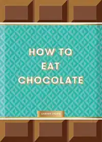 HOW TO EAT CHOCOLATE