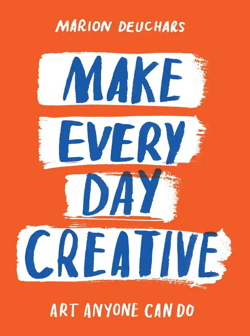 MAKE EVERY DAY CREATIVE