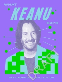 WHAT KEANU SAYS