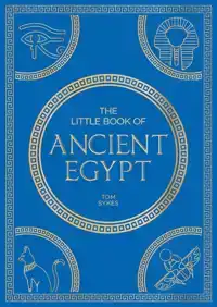 THE LITTLE BOOK OF ANCIENT EGYPT