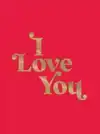 I LOVE YOU