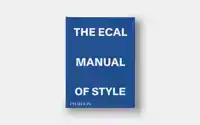 THE ECAL MANUAL OF STYLE