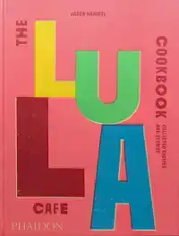 THE LULA CAFE COOKBOOK