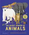 THE SECRET POWERS OF ANIMALS
