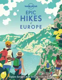 LONELY PLANET EPIC HIKES OF EUROPE