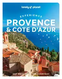 LONELY PLANET EXPERIENCE PROVENCE & THE COTE D'AZUR