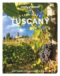 LONELY PLANET EXPERIENCE TUSCANY