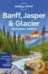BANFF, JASPER AND GLACIER NATIONAL PARKS