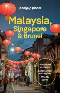 LONELY PLANET MALAYSIA, SINGAPORE & BRUNEI 16TH