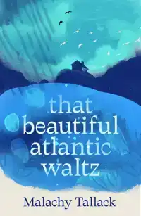 THAT BEAUTIFUL ATLANTIC WALTZ