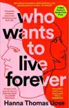 Who Wants to Live Forever