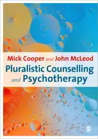 PLURALISTIC COUNSELLING AND PSYCHOTHERAPY