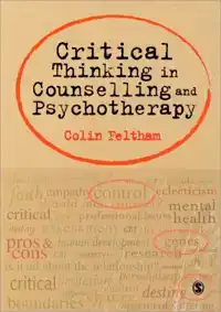 CRITICAL THINKING IN COUNSELLING AND PSYCHOTHERAPY