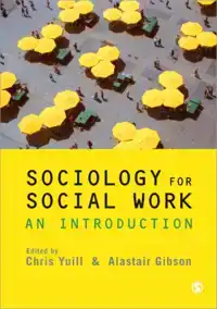 SOCIOLOGY FOR SOCIAL WORK