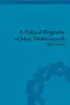 A Political Biography of Mary Wollstonecraft