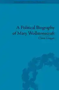 A Political Biography of Mary Wollstonecraft