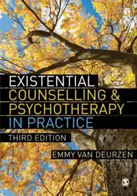 EXISTENTIAL COUNSELLING & PSYCHOTHERAPY IN PRACTICE