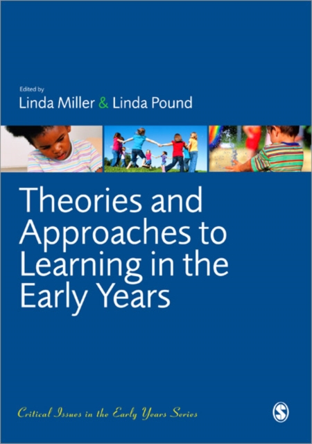 THEORIES AND APPROACHES TO LEARNING IN THE EARLY YEARS