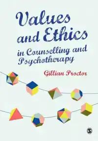 VALUES & ETHICS IN COUNSELLING AND PSYCHOTHERAPY