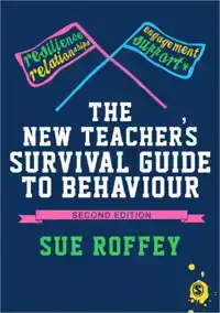 THE NEW TEACHER'S SURVIVAL GUIDE TO BEHAVIOUR