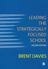 LEADING THE STRATEGICALLY FOCUSED SCHOOL