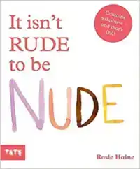 IT ISN'T RUDE TO BE NUDE