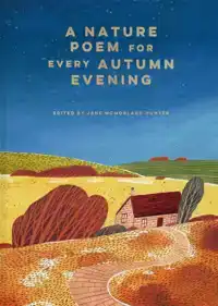 A NATURE POEM FOR EVERY AUTUMN EVENING