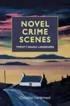 Novel Crime Scenes