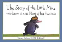 THE STORY OF THE LITTLE MOLE WHO KNEW IT WAS NONE OF HIS BUS