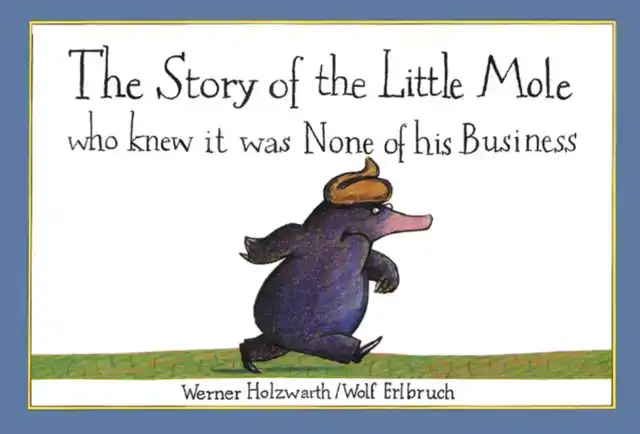 THE STORY OF THE LITTLE MOLE WHO KNEW IT WAS NONE OF HIS BUS