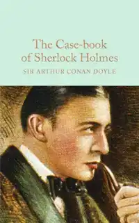 THE CASE-BOOK OF SHERLOCK HOLMES