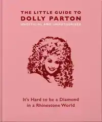 THE LITTLE GUIDE TO DOLLY PARTON