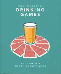 THE LITTLE BOOK OF DRINKING GAMES