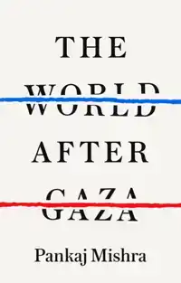 THE WORLD AFTER GAZA