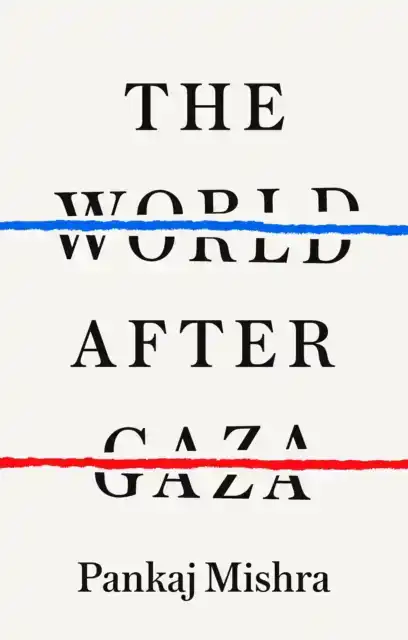 THE WORLD AFTER GAZA