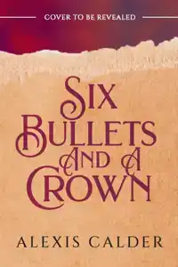 Six Bullets and A Crown