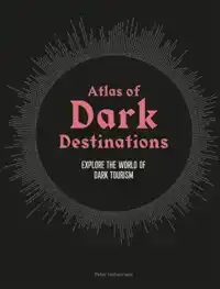 ATLAS OF DARK DESTINATIONS