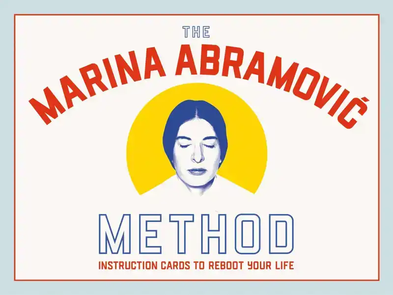 THE MARINA ABRAMOVIC METHOD