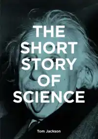 THE SHORT STORY OF SCIENCE