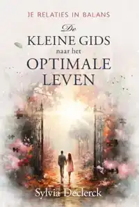 DE KLEINE GIDS NAAR HET OPTIMALE LEVEN