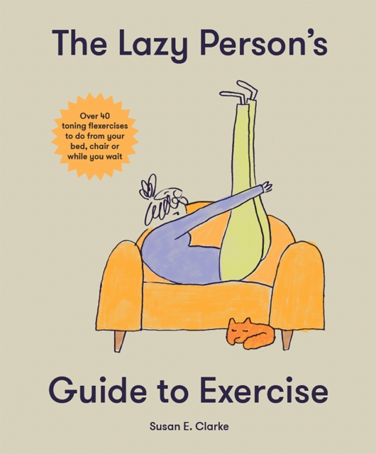 THE LAZY PERSON'S GUIDE TO EXERCISE