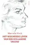 HET BIJZONDERE LEVEN VAN EEN HOLLANDSE VROUW