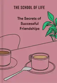 THE SECRETS OF SUCCESSFUL FRIENDSHIPS