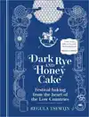 DARK RYE AND HONEY CAKE